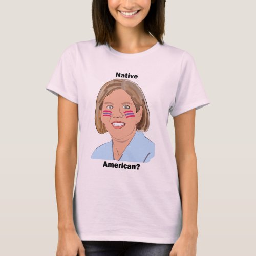 Elizabeth Warren _ Native American T_Shirt