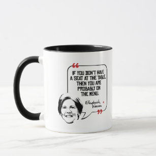 Elizabeth Warren Quote - Seat at the table - Mug