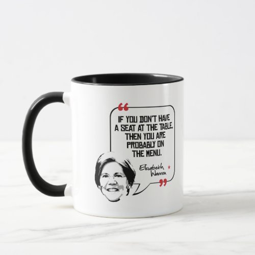 Elizabeth Warren Quote _ Seat at the table _ Mug