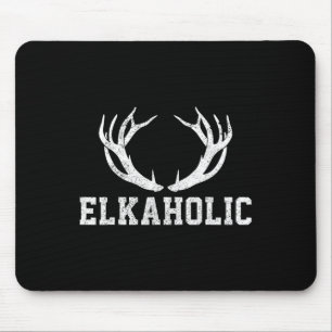 Elk Hunting Elkaholic Antler Funny Elk Hunter Gift Mouse Pad