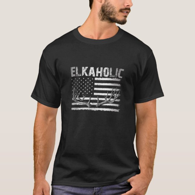 Elk Hunting Elkaholic Hunters Funny US Flag Huntin T-Shirt (Front)