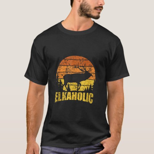Elk Hunting Elkaholic Hunters Funny Vintage Huntin T_Shirt