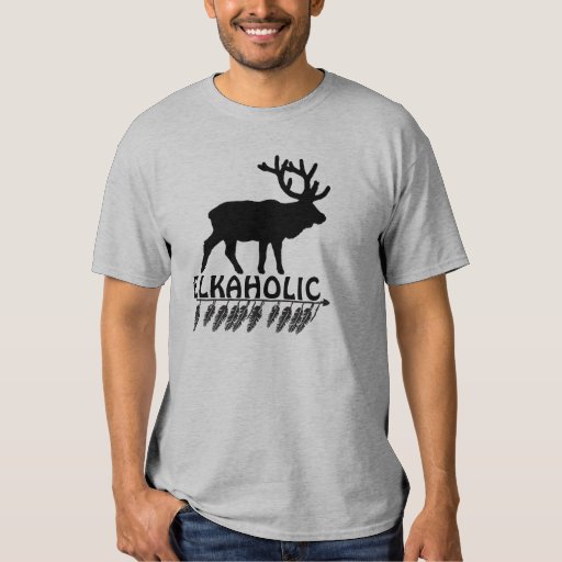 Elkaholic T-Shirt | Zazzle