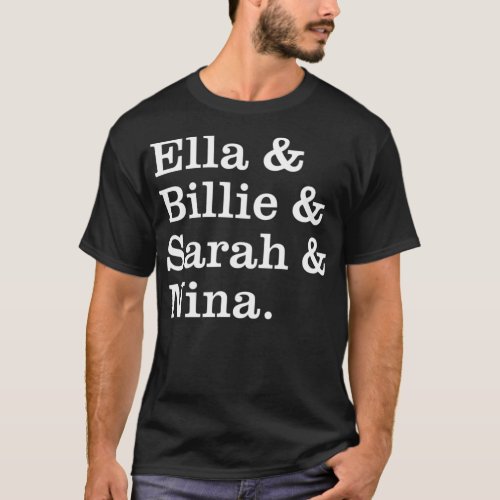 Ella amp Billie amp Sarah amp Nina _ Great  T_Shirt