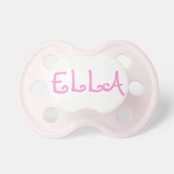 Ella Custom Pink Pacifier Customize Able by clonecire at Zazzle