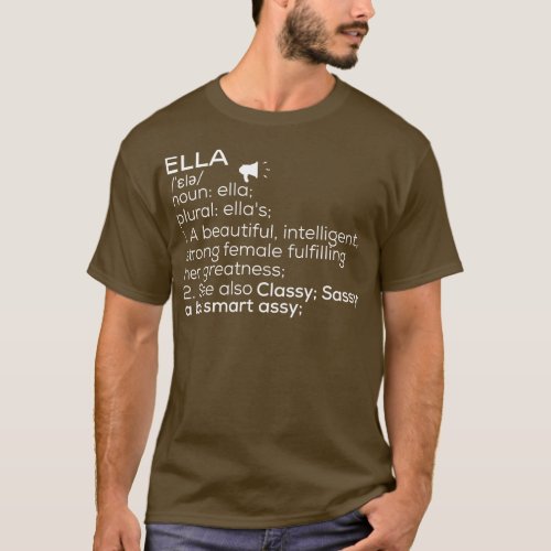 Ella Name Ella Definition Ella Female Name Ella Me T_Shirt