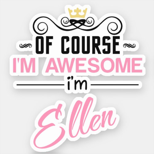 Ellen Of Course Im Awesome Novelty Sticker