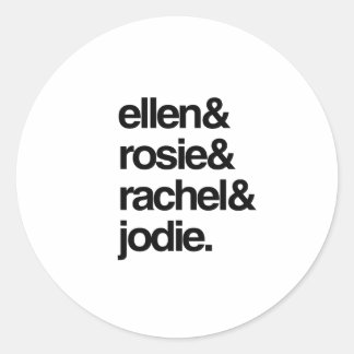 Ellen Rosie Rachel and Jodie Classic Round Sticker