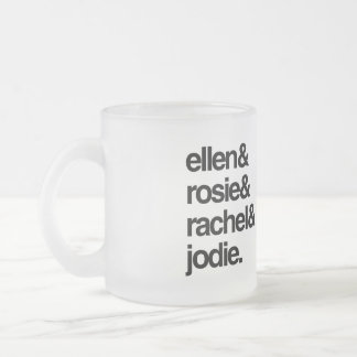 Ellen Rosie Rachel and Jodie Frosted Glass Coffee Mug
