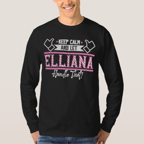 Elliana Keep Calm and let Elliana Handle that T_Shirt