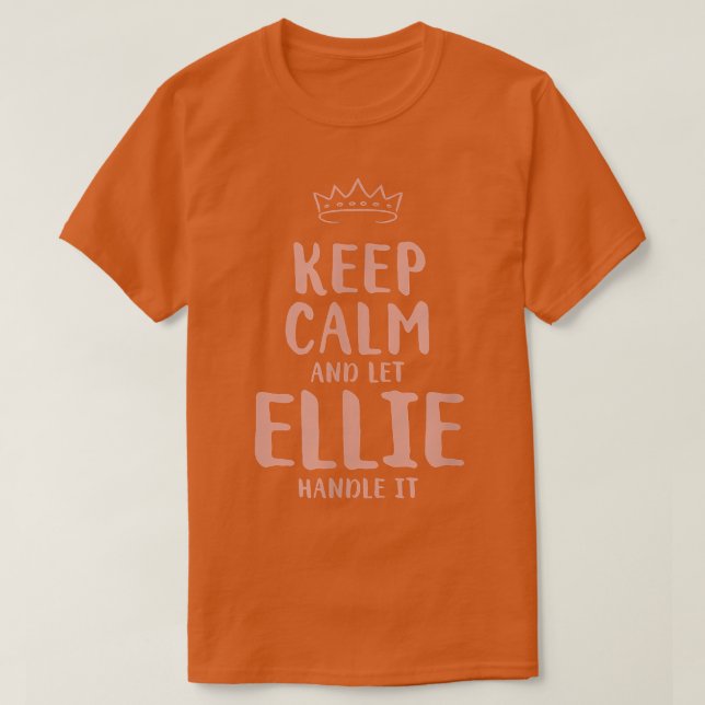 Ellie Keep Calm Personalized Name Friends Funny Bu T-Shirt (Design Front)