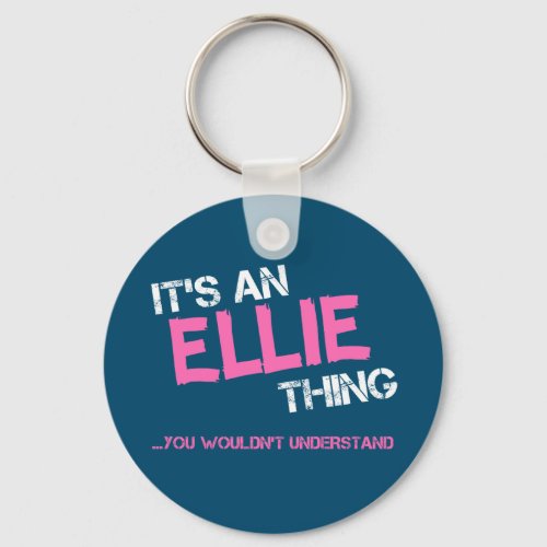 Ellie thing you wouldnt understand name keychain