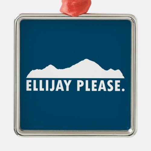 Ellijay Georgia Please Metal Ornament