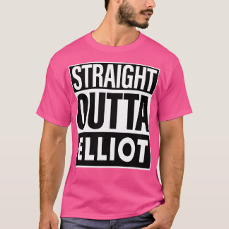 Elliot Name Straight Outta Elliot T-Shirt