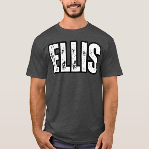 Ellis Name Gift Birthday Holiday Anniversary 1 T_Shirt