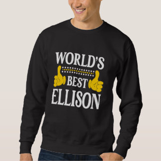 Ellison Surname Team Family Last Name World's Best Sweatshirt