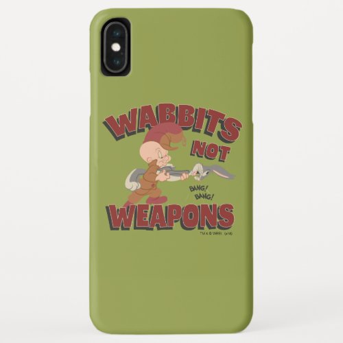 ELMER FUDD  BUGS BUNNY Wabbits Not Weapons iPhone XS Max Case