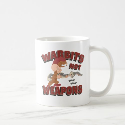 ELMER FUDD  BUGS BUNNY Wabbits Not Weapons Coffee Mug