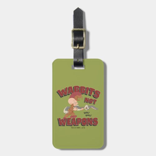 ELMER FUDD  BUGS BUNNY Wabbits Not Weapons Luggage Tag