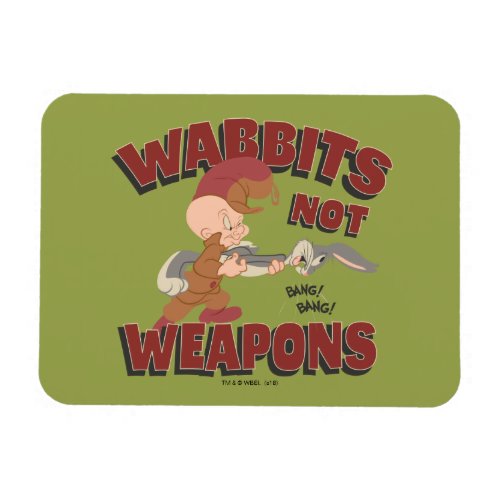ELMER FUDDâ  BUGS BUNNYâ Wabbits Not Weapons Magnet