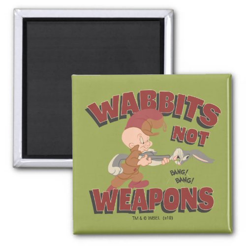 ELMER FUDD  BUGS BUNNY Wabbits Not Weapons Magnet