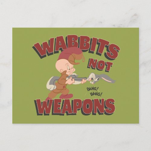 ELMER FUDD  BUGS BUNNY Wabbits Not Weapons Postcard