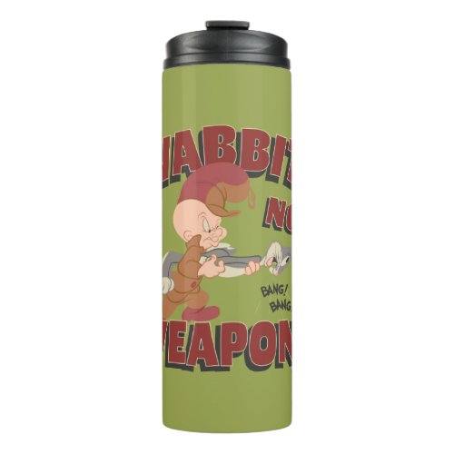 ELMER FUDD  BUGS BUNNY Wabbits Not Weapons Thermal Tumbler