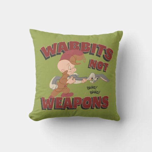ELMER FUDD  BUGS BUNNY Wabbits Not Weapons Throw Pillow