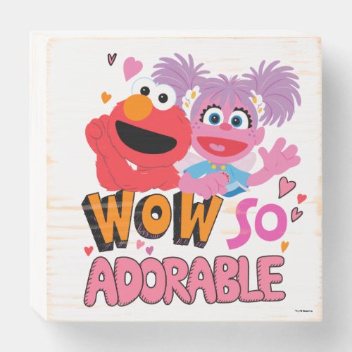 Elmo  Abby  Wow So Adorable Wooden Box Sign