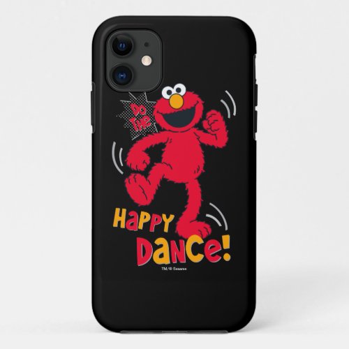 Elmo  Do the Happy Dance iPhone 11 Case