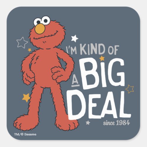 Elmo  Im Kind of a Big Deal Square Sticker