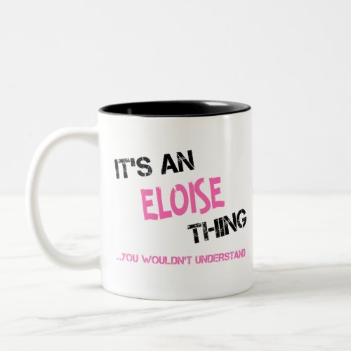 Eloise thing you wouldnt understand name Two_Tone coffee mug