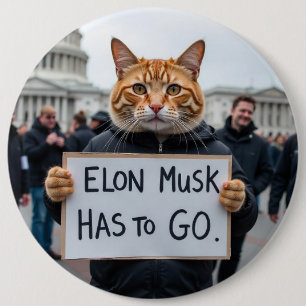 Elon Musk has to go Cat Political Button