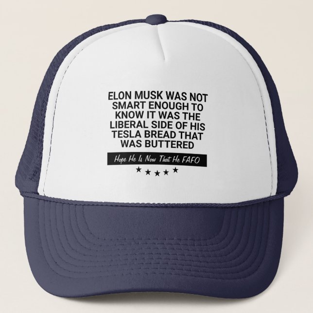 Elon Musk Was Not Smart Enough To Know Trucker Hat (Front)