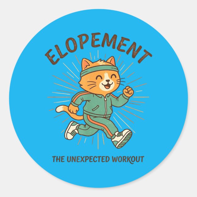 Elopement The Unexpected Workout Funny Wedding Classic Round Sticker (Front)