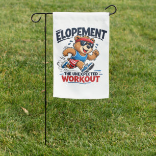 Elopement The Unexpected Workout Garden Flag