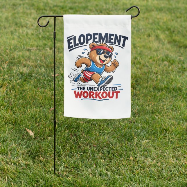 Elopement The Unexpected Workout Garden Flag (In SItu)