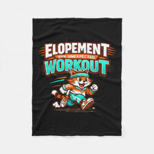 Elopement the unexpected workout racoon funny  fleece blanket