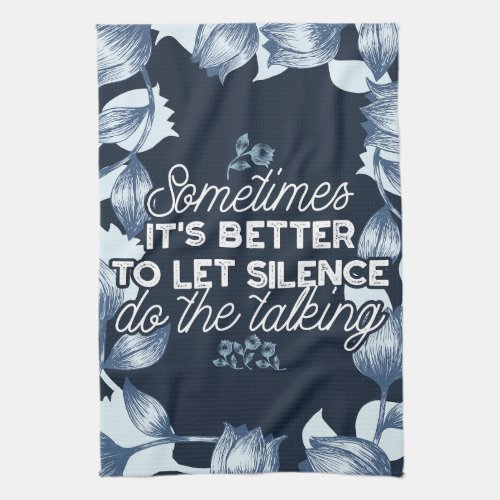 Eloquent Silence Quote Art for Serene Decor Kitchen Towel