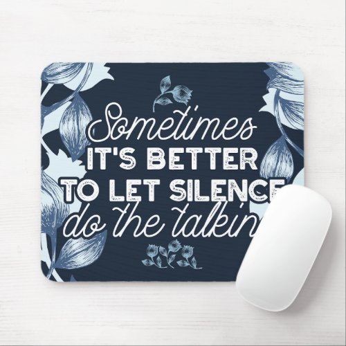 Eloquent Silence Quote Art for Serene Decor Mouse Pad