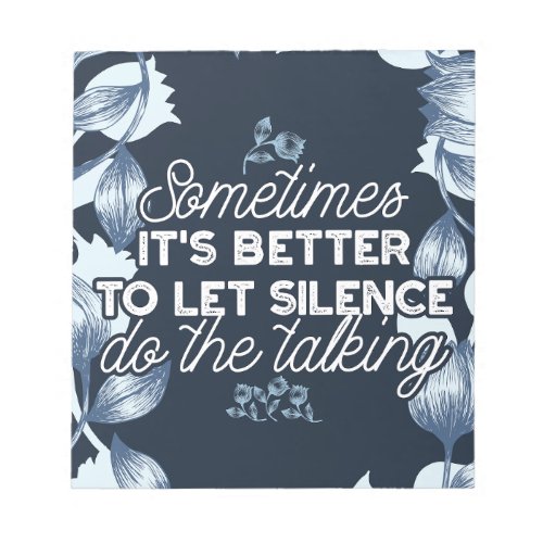 Eloquent Silence Quote Art for Serene Decor Notepad