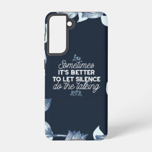 Eloquent Silence Quote Art for Serene Decor Samsung Galaxy S21 Case