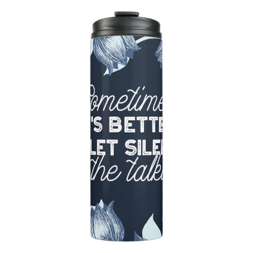 Eloquent Silence Quote Art for Serene Decor Thermal Tumbler
