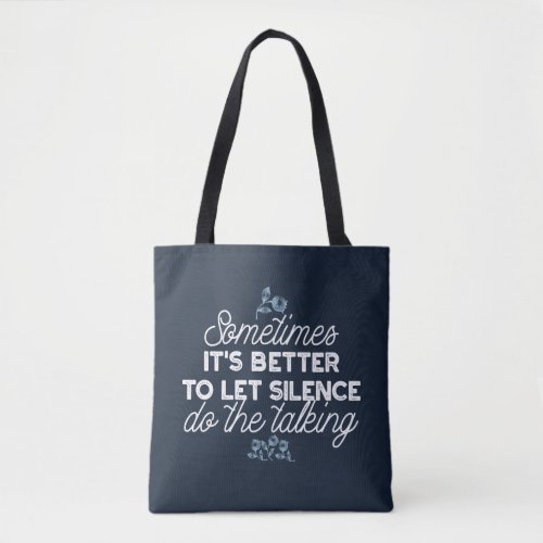 Eloquent Silence Quote Art for Serene Decor Tote Bag
