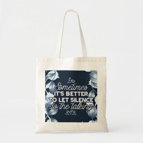 Eloquent Silence Quote Art for Serene Decor Tote Bag