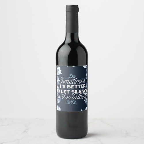 Eloquent Silence Quote Art for Serene Decor Wine Label