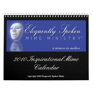 Eloquently Spoken 2010 Inspirational Mime Calendar