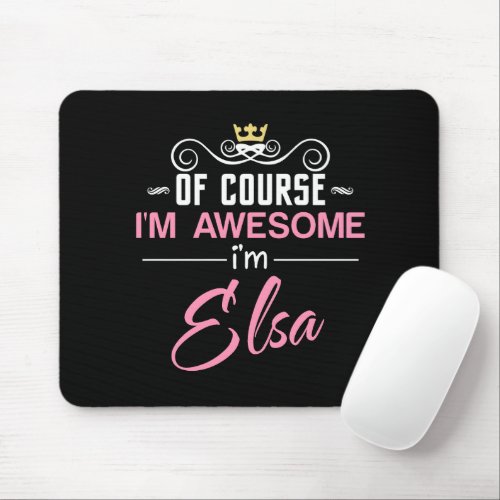 Elsa Of Course Im Awesome Mouse Pad