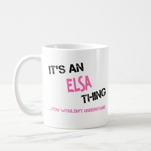 Elsa thing you wouldnt understand coffee mug