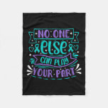 Else Can Play Your Part  Fleece Blanket